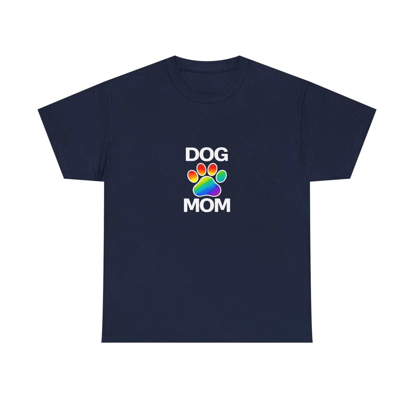 Pride Dog Mom Heavy Duty Unisex Tee Sizes Small - 5XL (11 colors)