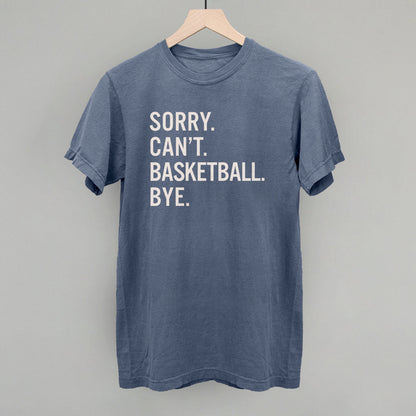 Sorry Can't Basketball Bye