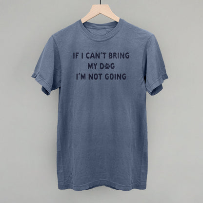If I Can't Bring My Dog I'm Not Going