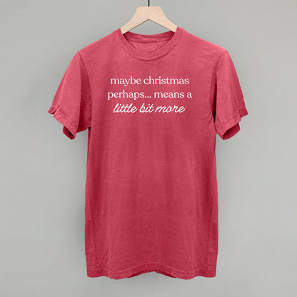 Maybe Christmas Perhaps Means A Little More