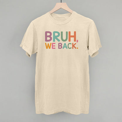 Bruh, We Back (Colorful)