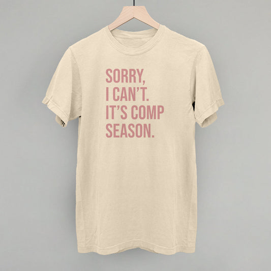 Sorry, I Can't. It's Comp Season.