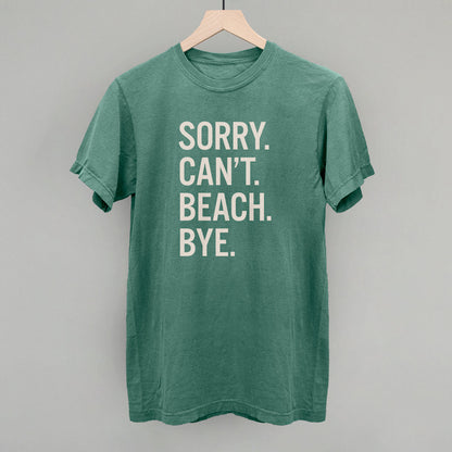 Sorry Can't Beach Bye