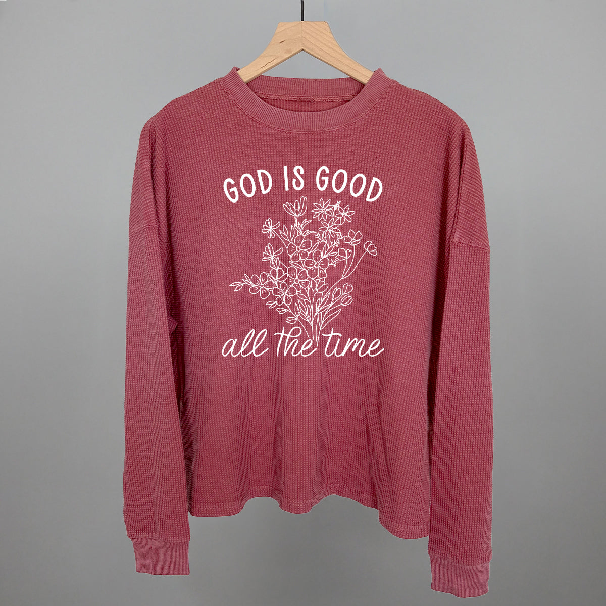 God Is Good All The Time Floral