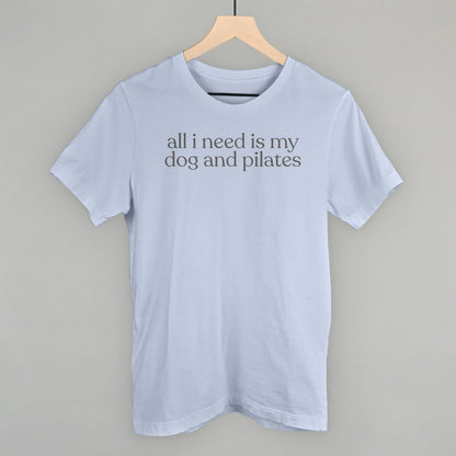 All I Need Is My Dog And Pilates