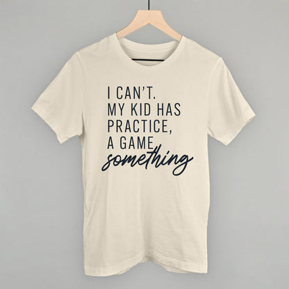 I Can't My Kid Has Something