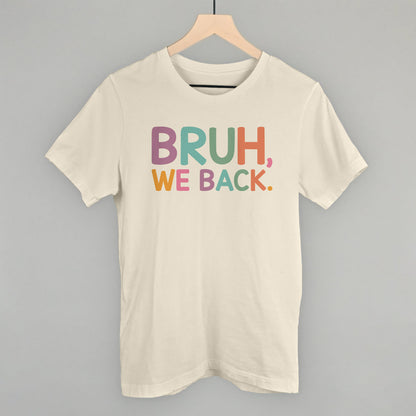 Bruh, We Back (Colorful)