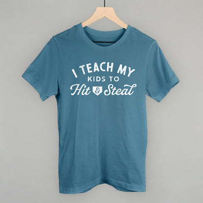 I Teach My Kids To Hit And Steal