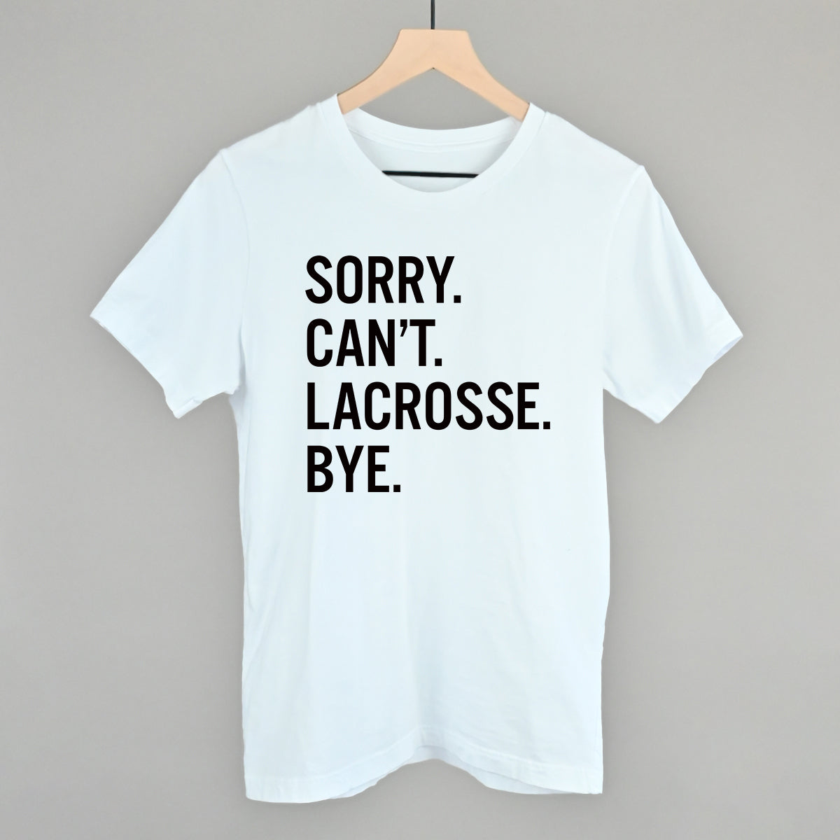 Sorry Can't Lacrosse Bye