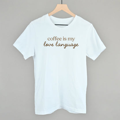 Coffee Is My Love Language