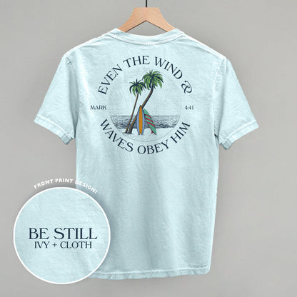 Even The Waves & Wind Obey Him (Back Print)