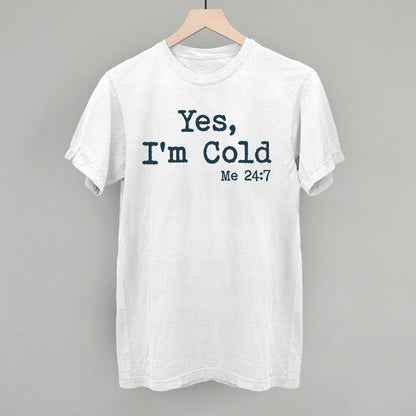 Yes I'm Cold