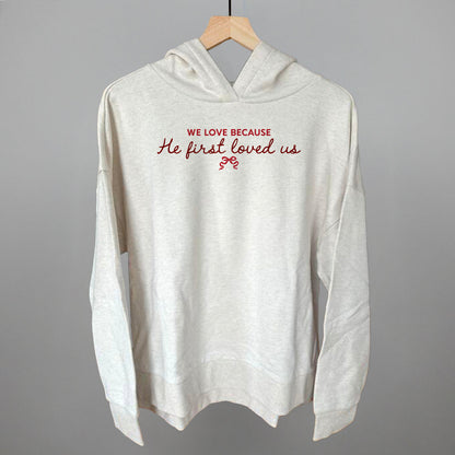 We Love Because He First Loved Us
