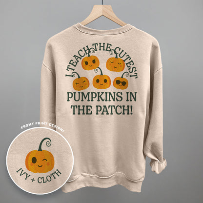 I Teach The Cutest Pumpkins In The Patch (Back Print)