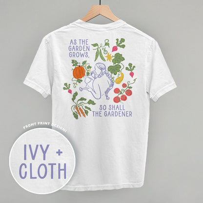 As The Garden Grows, So Shall The Gardener (Back Print)