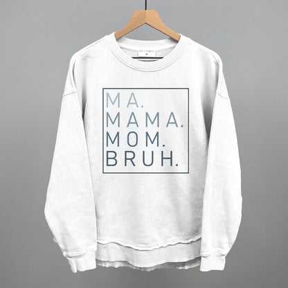 Ma Mama Mom Bruh