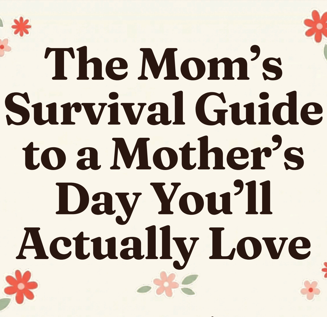 Mom's Mother's Day Survival Guide (Digital Download)