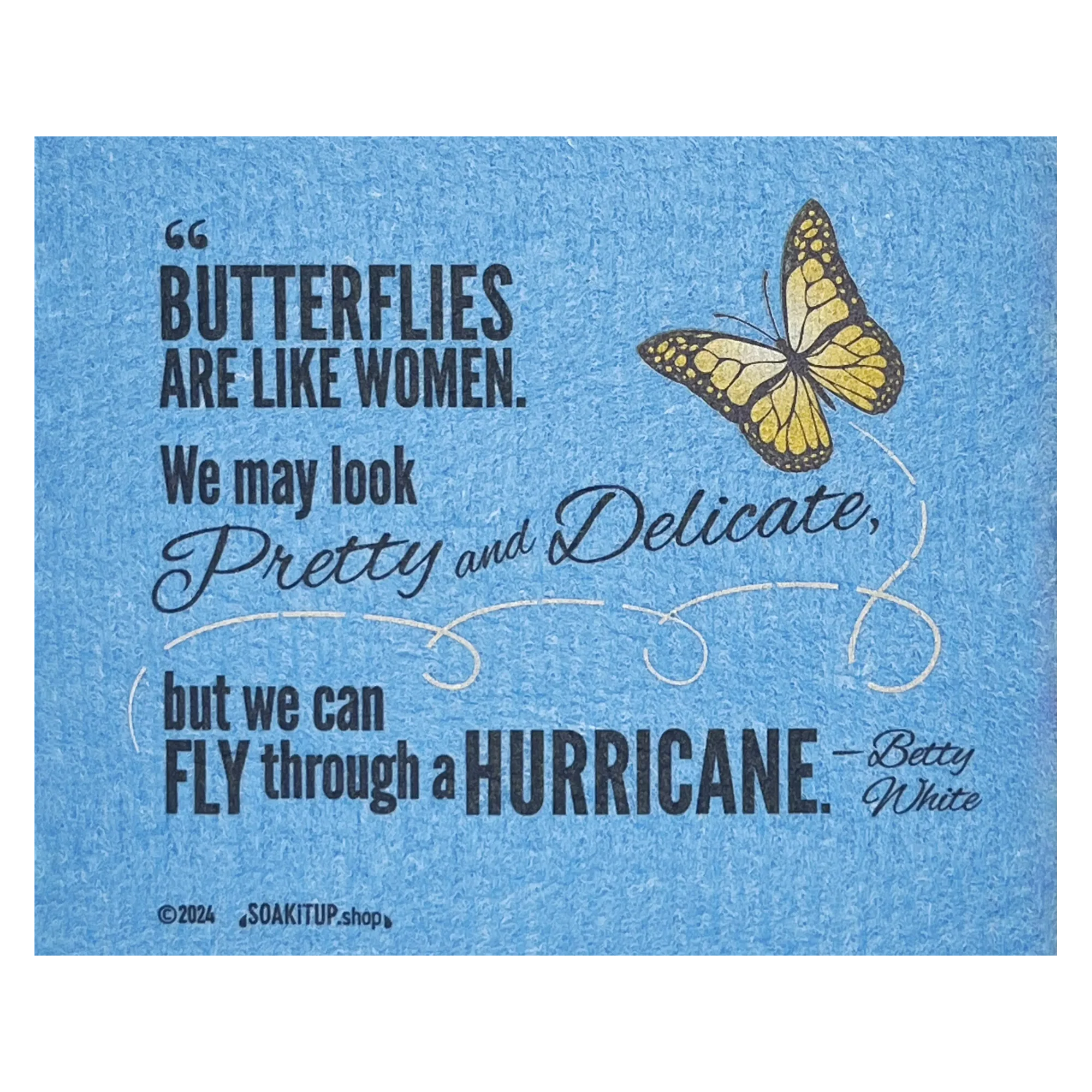 Betty White Quote Butterflies Swedish Dishcloth – Eco Gift for Women | Soak iT Up