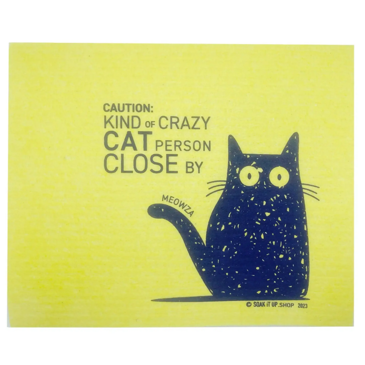 Caution: Kind of Crazy Cat Person- Swedish Dishcloth | Soak iT Up