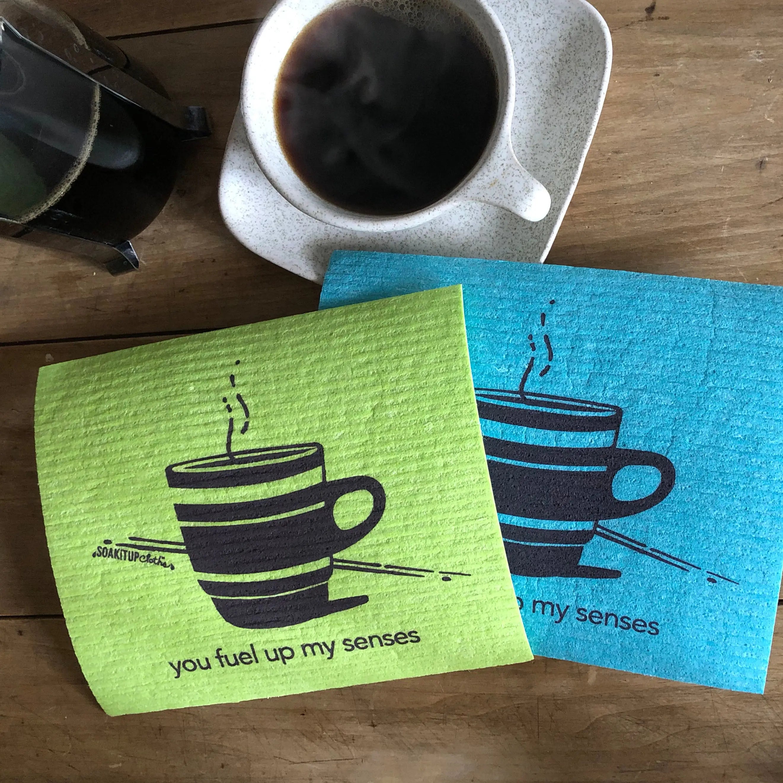you fuel up my senses—coffee lover | Eco-friendly Swedish Dishcloth- Soak iT Up