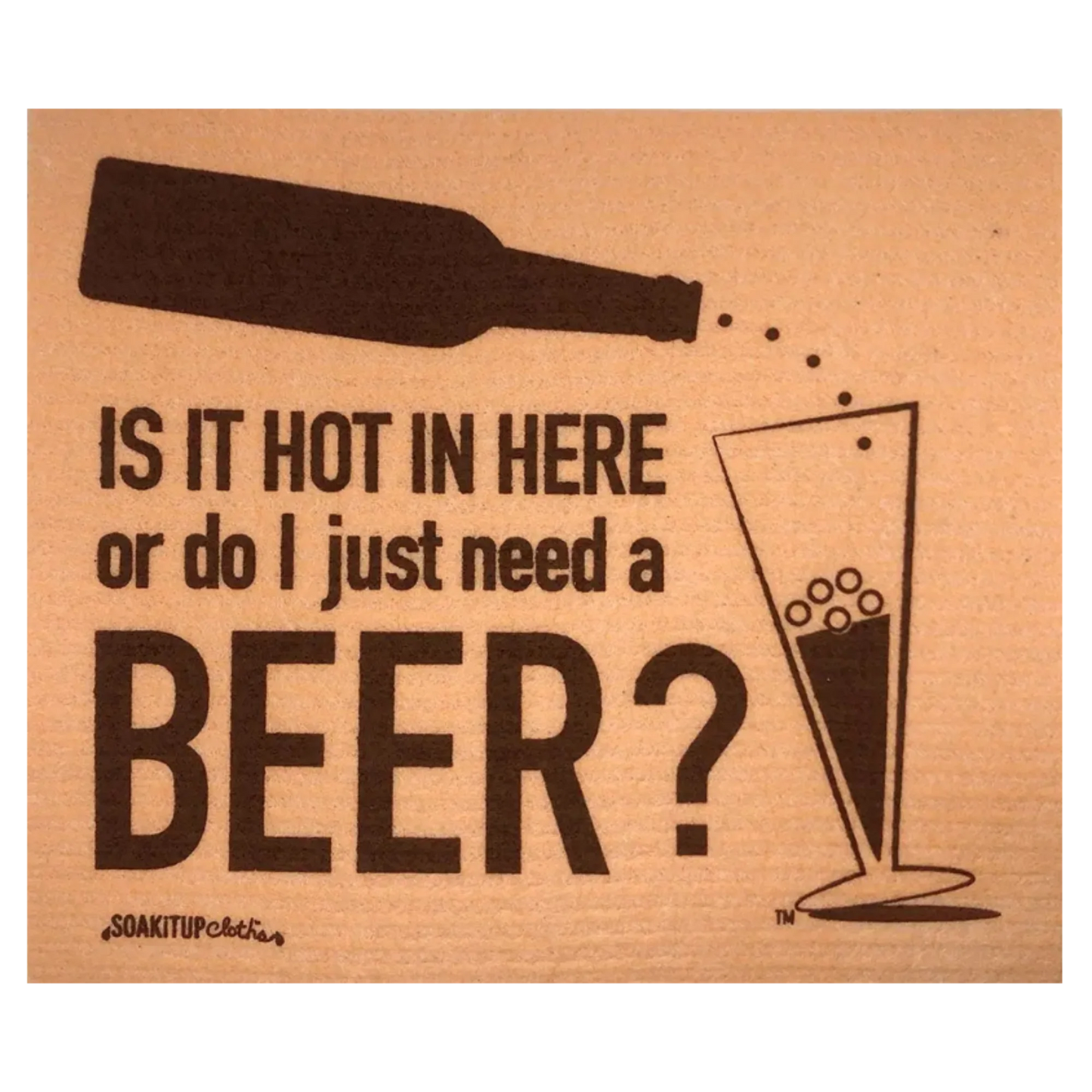 Is it hot in here or do I just need a BEER? | Eco-friendly Swedish Dishcloth- Soak iT Up