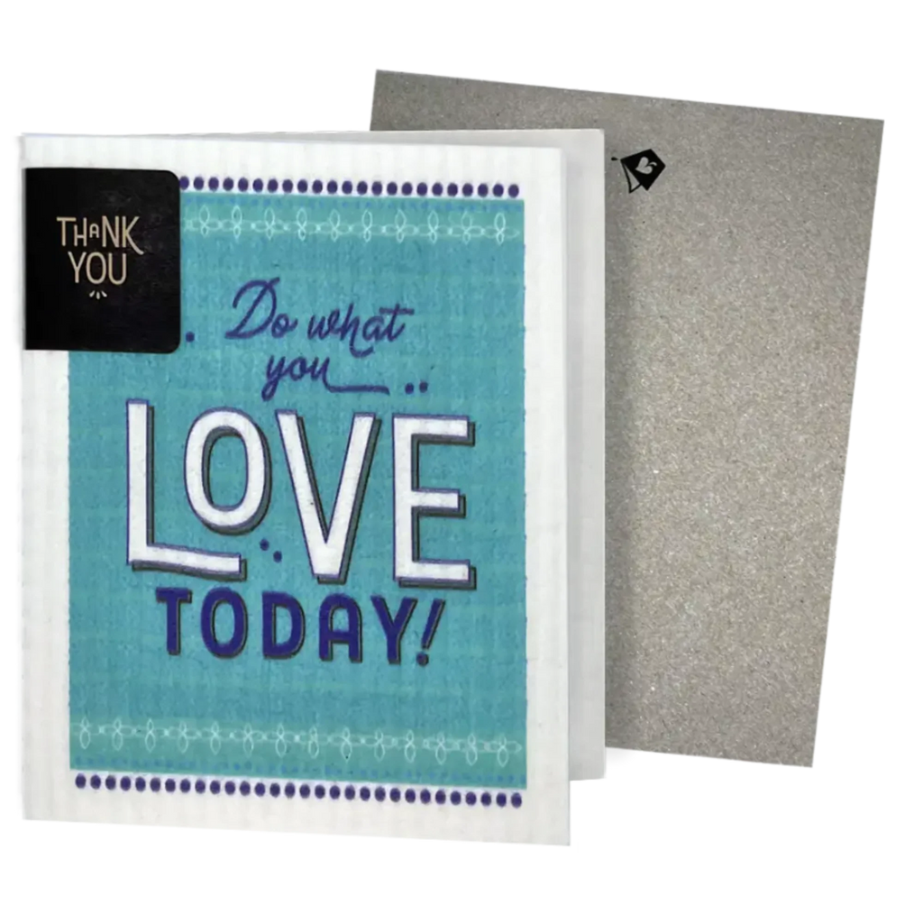 Do What You Love Today Greeting Card Turns Into a Swedish Sponge Cloth | Soak iT Up Clard®
